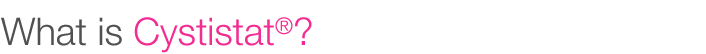 What is Cystistat?